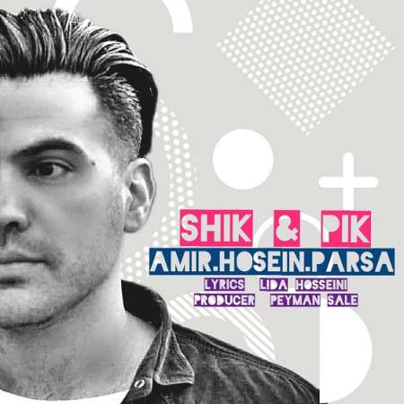 Amir Hosein Parsa – Shik o Pik